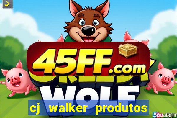 cj walker produtos onde comprar